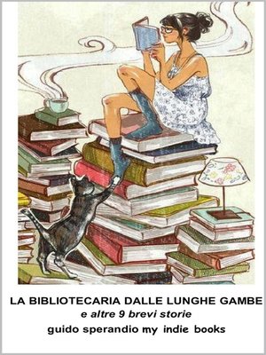cover image of La Bibliotecaria dalle Lunghe Gambe e altre 9 brevi storie